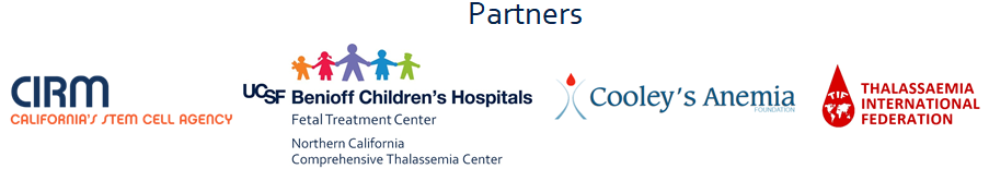 Co-branding: UCSF Center for Maternal-Fetal Precision Medicine, Benioff Children's Hospital, Fetal Treatment Center, Northern California Comprehensive Thalassemia Center, CIRM, Cooley's Anemia Foundation, Thalassemia International Federation